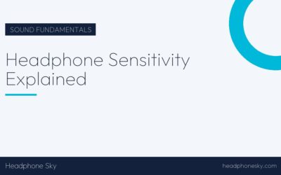 Headphone Sensitivity Explained