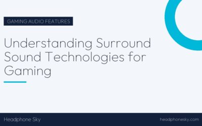 Understanding Surround Sound Technologies for Gaming