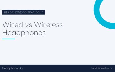 Wired vs Wireless Headphones